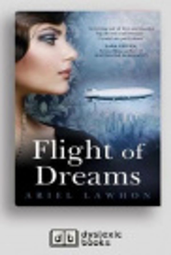 Cover Art for 9781525297489, Flight of Dreams by Ariel Lawhon