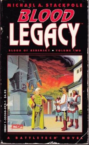 Cover Art for 9781555600921, Blood Legacy: Blood of Kerensky #2 (Battletech) by Michael A. Stackpole