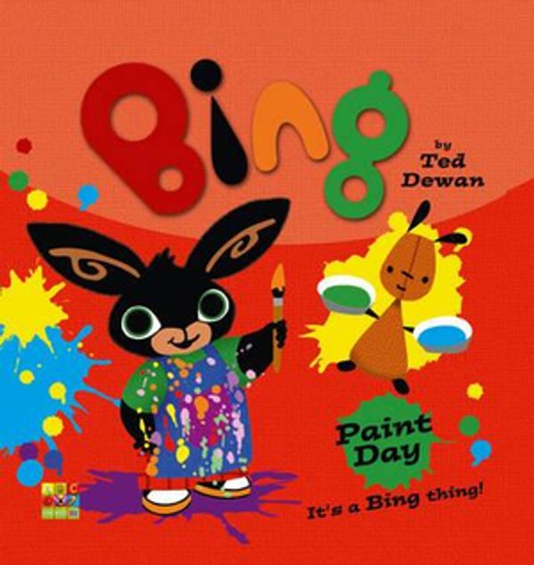 Cover Art for 9780007518937, BingPaint Day by Ted Dewan