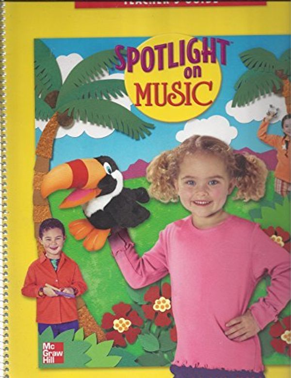 Cover Art for 9780022959111, Spotlight on Music. PRE-K. Teacher's Guide by Lori Custodero; Fred Rogers; 3 more