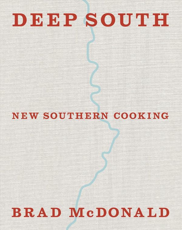 Cover Art for 9781849497206, Deep South: New Southern Cooking by Brad McDonald