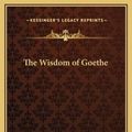 Cover Art for 9781169325142, The Wisdom of Goethe by John Stuart Blackie