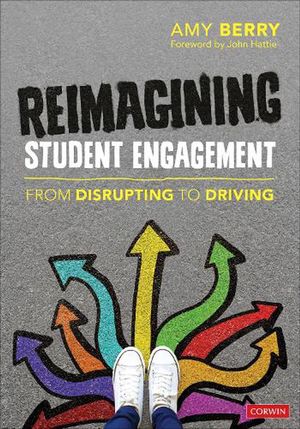 Cover Art for 9781071880302, Reimagining Student Engagement: From Disrupting to Driving by Amy Elizabeth Berry