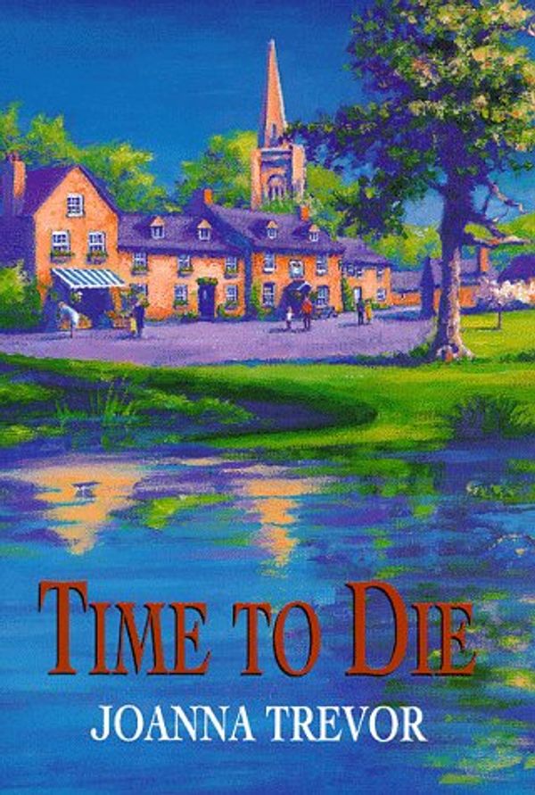 Cover Art for 9780709063209, Time to Die by Joanna Trevor