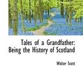 Cover Art for 9781117666259, Tales of a Grandfather (Paperback) by Walter Scott