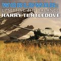 Cover Art for 9781400183968, Worldwar: Upsetting the Balance by Harry Turtledove