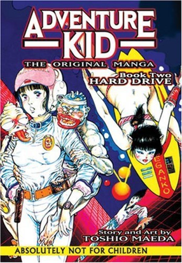 Cover Art for 9781586648831, Adventure Kid - The Original Manga Book 2: Hard Drive by Toshio Maeda