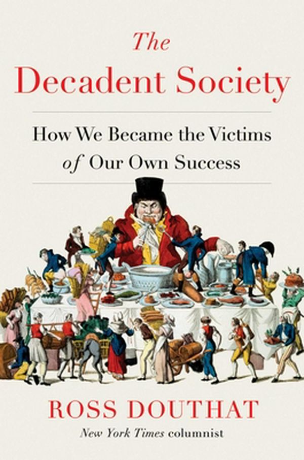 Cover Art for 9781476785240, The Decadent Society by Ross Douthat