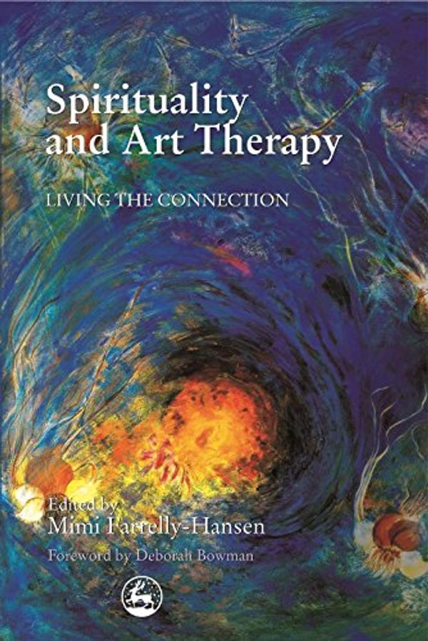 Cover Art for B0033PRK2A, Spirituality and Art Therapy: Living the Connection (20010315) by 