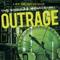 Cover Art for 9780385753111, Outrage (the Singular Menace, 2) by John Sandford, Michele Cook