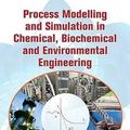 Cover Art for 9781482205923, Process Modeling and Simulation in Chemical, Biochemical and Environmental Engineering by Ashok Kumar Verma