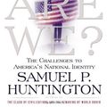 Cover Art for 9780684870533, Who are We by Huntington, Samuel P