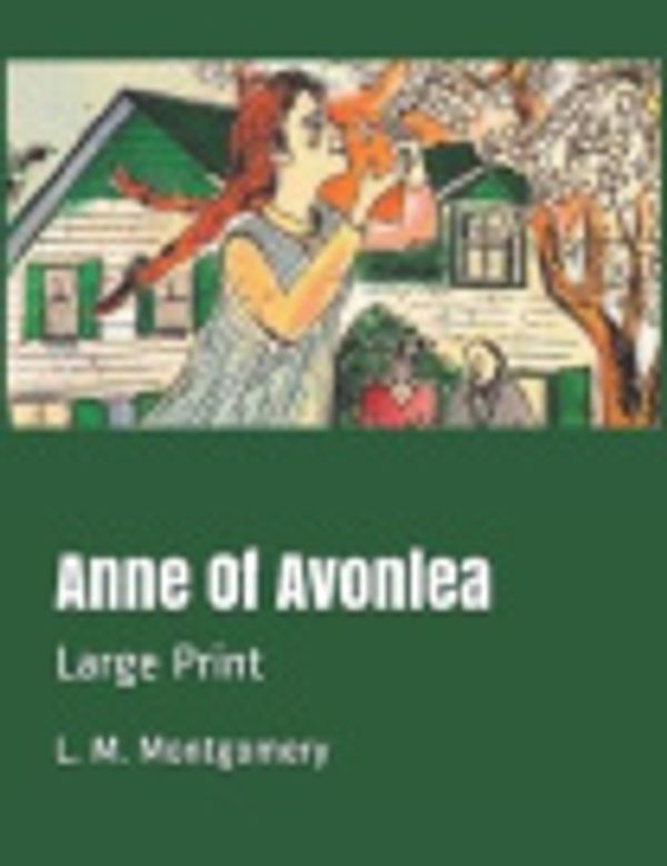 Cover Art for 9781080102044, Anne Of Avonlea by L M Montgomery