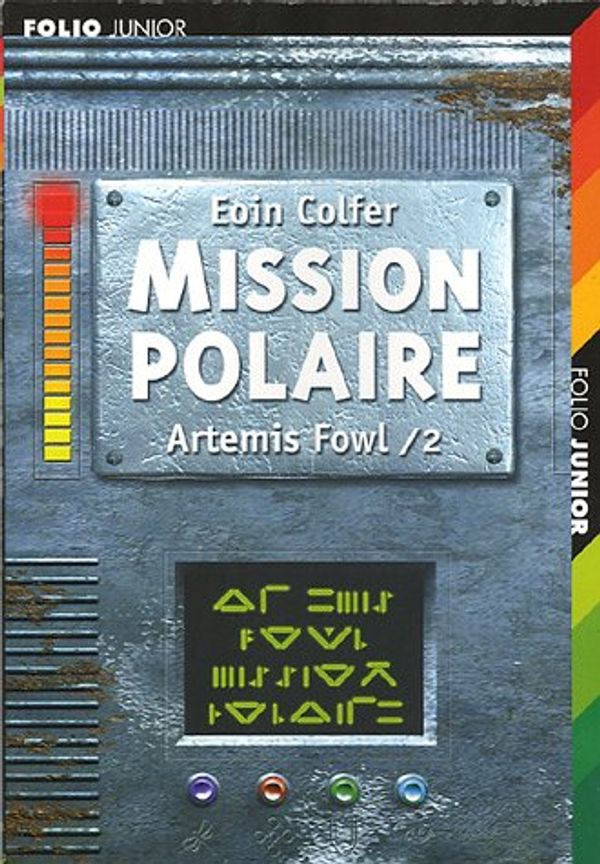 Cover Art for 9782070529001, Artemis Fowl, Tome 2 : Mission Polaire by Eoin Colfer