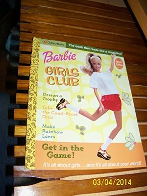 Cover Art for 9780307107725, Barbie:Girls Club - Get in the Game by Sarah Jane Brian, Paul Jordan, Shirley Ushirogata, Greg Roccia