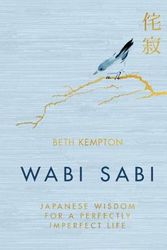 Cover Art for 9780062905154, Wabi Sabi: Japanese Wisdom for a Perfectly Imperfect Life by Beth Kempton