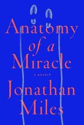 Cover Art for 9781432850197, Anatomy of a Miracle by Jonathan Miles