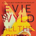 Cover Art for 9781448114481, All the Birds, Singing by Evie Wyld