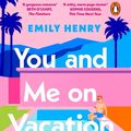 Cover Art for 9780241992241, You and Me on Vacation by Emily Henry
