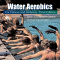 Cover Art for 9780534581060, Water Aerobics for Fitness and Wellness by Terry-Ann Spitzer Gibson