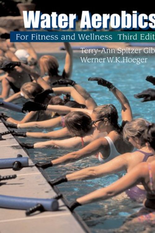 Cover Art for 9780534581060, Water Aerobics for Fitness and Wellness by Terry-Ann Spitzer Gibson