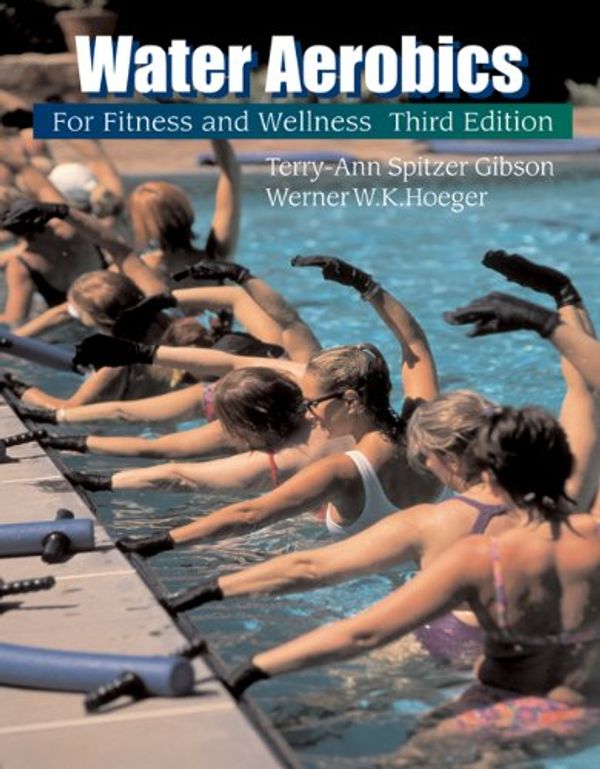 Cover Art for 9780534581060, Water Aerobics for Fitness and Wellness by Terry-Ann Spitzer Gibson