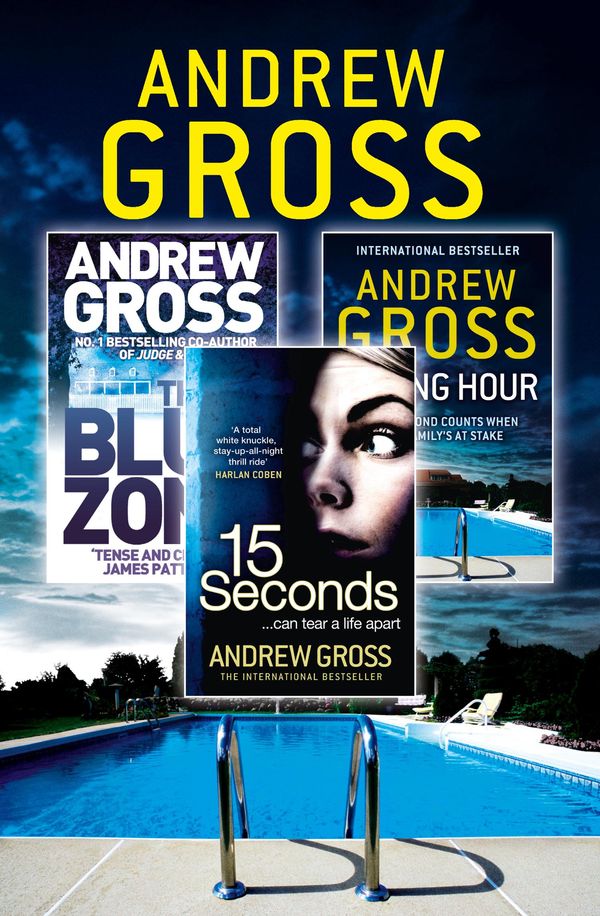 Cover Art for 9780007557530, Andrew Gross 3-Book Thriller Collection 2: 15 Seconds, Killing Hour, The Blue Zone by Andrew Gross