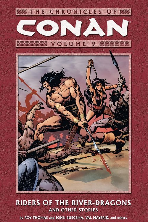 Cover Art for 9781593073947, Chronicles Of Conan Volume 9: Riders Of The River-Dragons And Other Stories by Roy Thomas