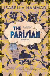 Cover Art for 9781784705701, The Parisian by Isabella Hammad