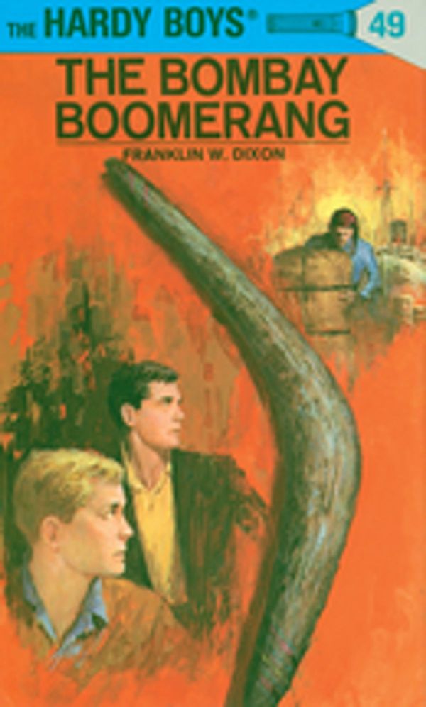 Cover Art for 9781101076620, Hardy Boys 49: The Bombay Boomerang by Franklin W. Dixon
