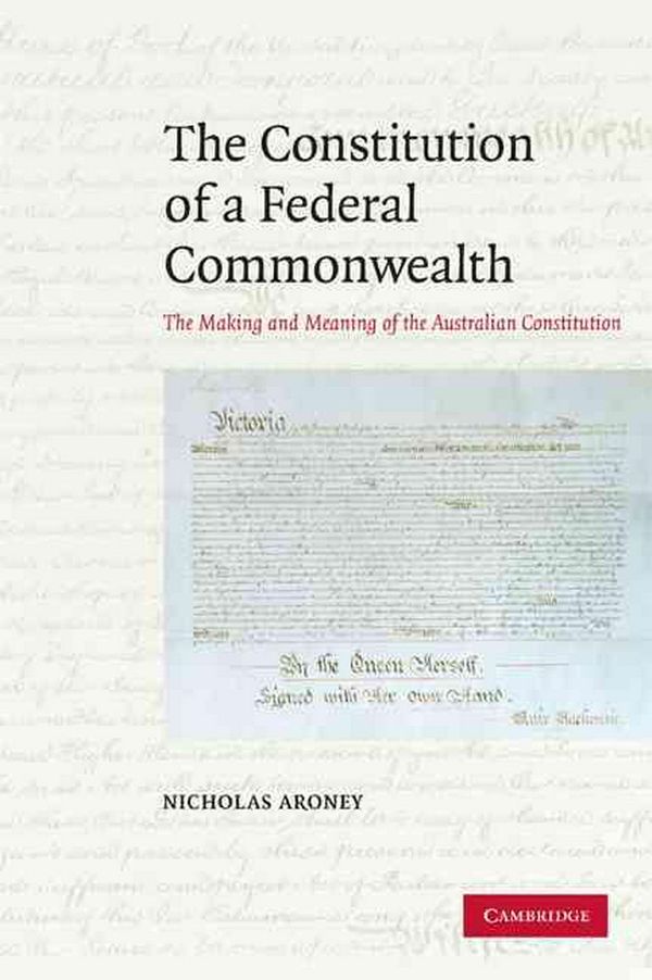 Cover Art for 9780521716895, The Constitution of a Federal Commonwealth by Nicholas Aroney
