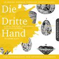 Cover Art for B07HR2DWHM, Learning German Through Storytelling: Die Dritte Hand - a Detective Story for German Language Learners by André Klein