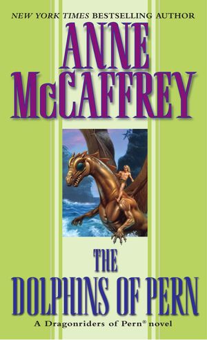 Cover Art for 9780345368959, The Dolphins of Pern by Anne McCaffrey
