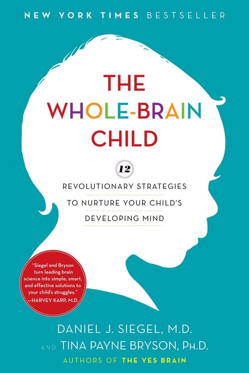 Cover Art for 9780553807912, The Whole-Brain Child by Daniel J. Siegel, Tina Payne Bryson