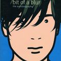 Cover Art for 9780316027588, Bit of a Blur by Alex James