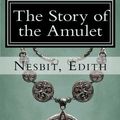 Cover Art for 9781981485253, The Story of the Amulet by E. Nesbit