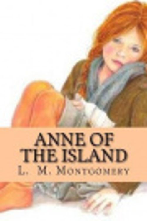 Cover Art for 9781718970441, Anne of the Island by Lucy Maud Montgomery