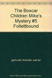 Cover Art for 9780329069636, The Boxcar Children Mike's Mystery #5 Follettbound by gertrude chandler warner