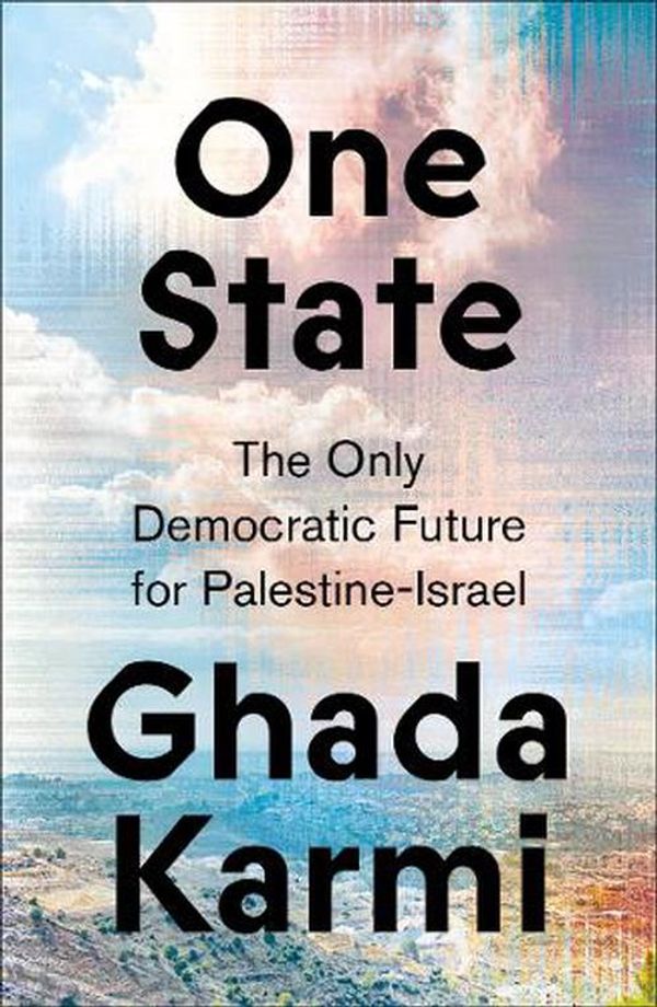 Cover Art for 9780745348315, One State: The Only Democratic Future for Palestine-Israel by Karmi,Ghada