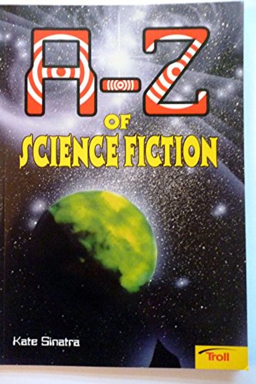 Cover Art for 9780816768356, A-Z of Science Fiction (Step 6 Level C of Momentum Literacy Program) by Kate Sinatra