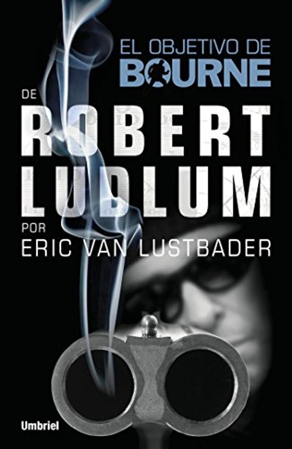 Cover Art for B01B61K9UM, El objetivo de Bourne (Spanish Edition) by Eric Van Lustbader