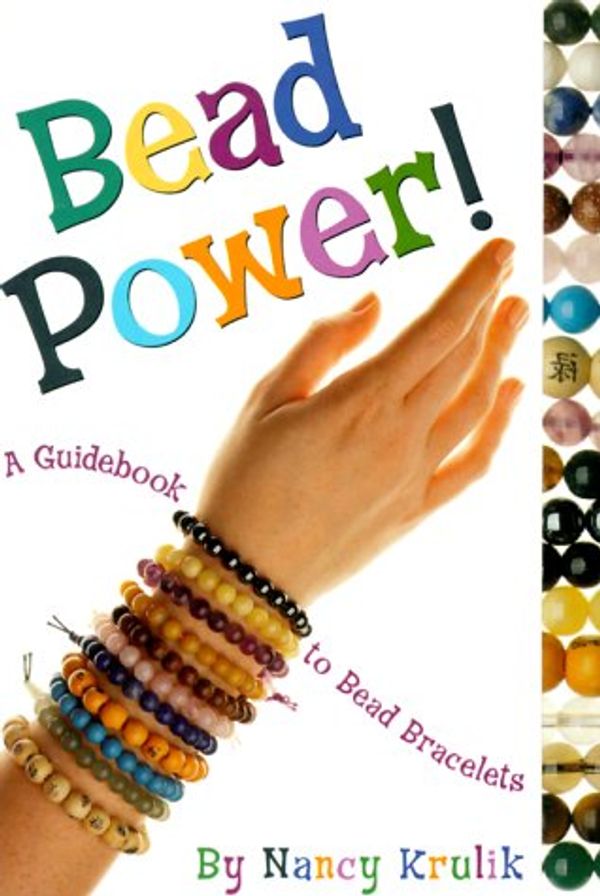 Cover Art for 9780448422916, Bead Power!: A Guidebook to Bead Bracelets by Nancy E. Krulik