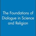 Cover Art for 9780631208549, The Foundations of Dialogue in Science and Religion by Alister E. McGrath