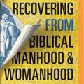 Cover Art for 9781799733812, Recovering from Biblical Manhood and Womanhood by Aimee Byrd