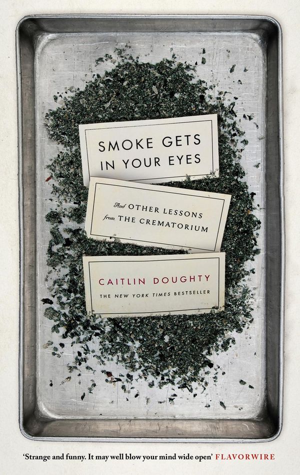 Cover Art for 9781782111047, Smoke Gets in Your Eyes by Caitlin Doughty