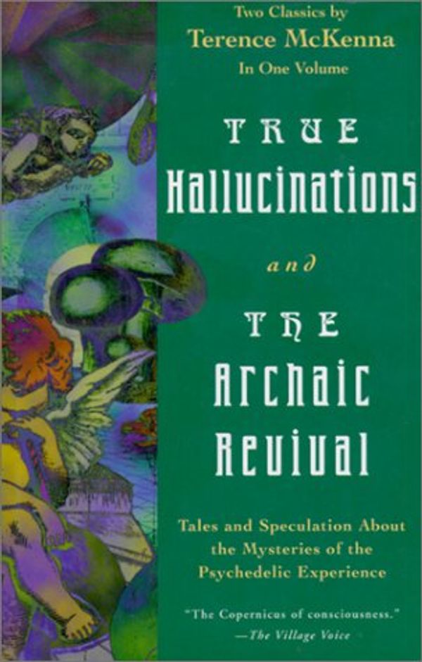 Cover Art for 9781567312898, True Hallucinations Archaic Revival by Terence McKenna