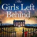 Cover Art for 9781472272096, The Girls Left Behind by Emily Gunnis