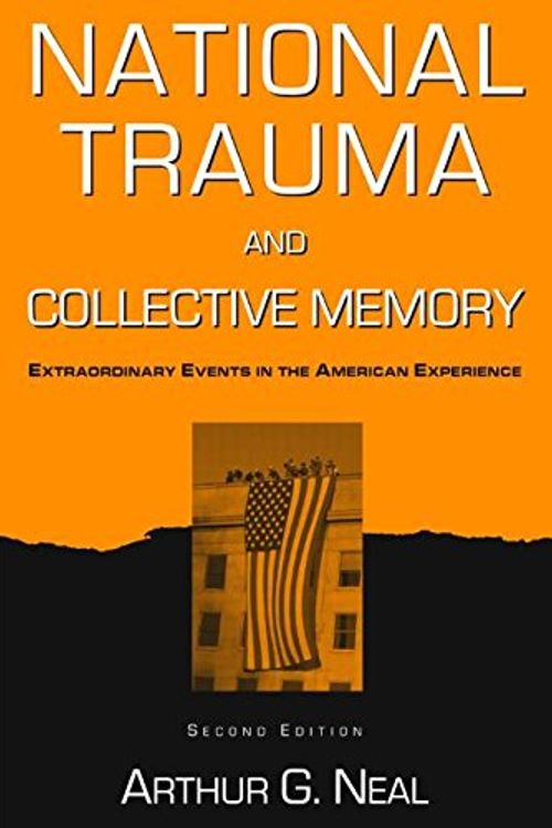 Cover Art for 9780765615824, National Trauma and Collective Memory by Arthur G. Neal