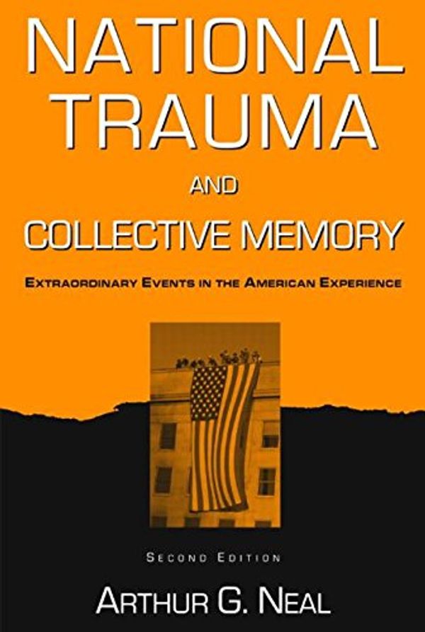 Cover Art for 9780765615824, National Trauma and Collective Memory by Arthur G. Neal
