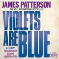 Cover Art for 9780755397747, Violets are Blue by James Patterson
